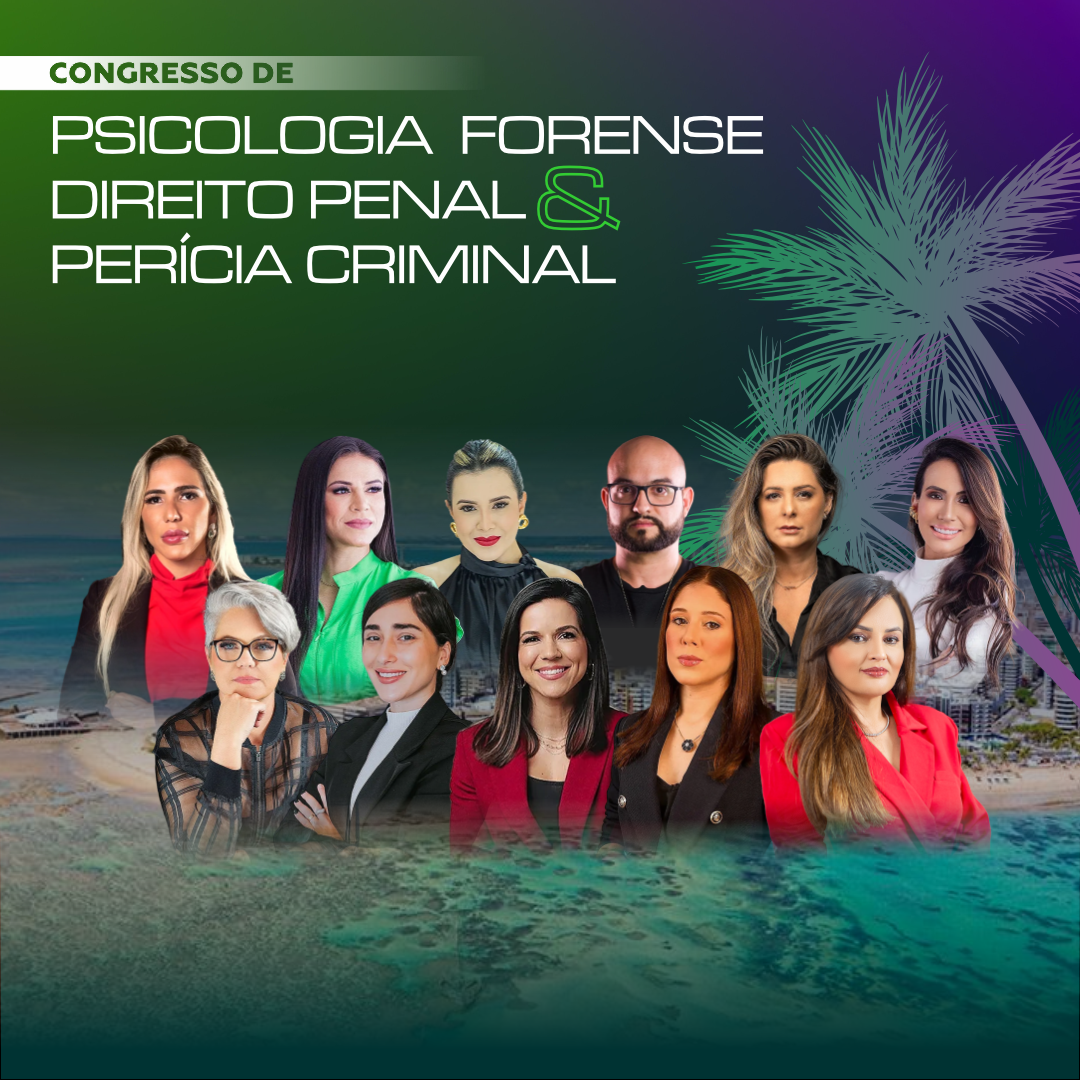 CONGRESSO DE PSICOLOGIA FORENSE, DIREITO PENAL & PERCIA CRIMINAL