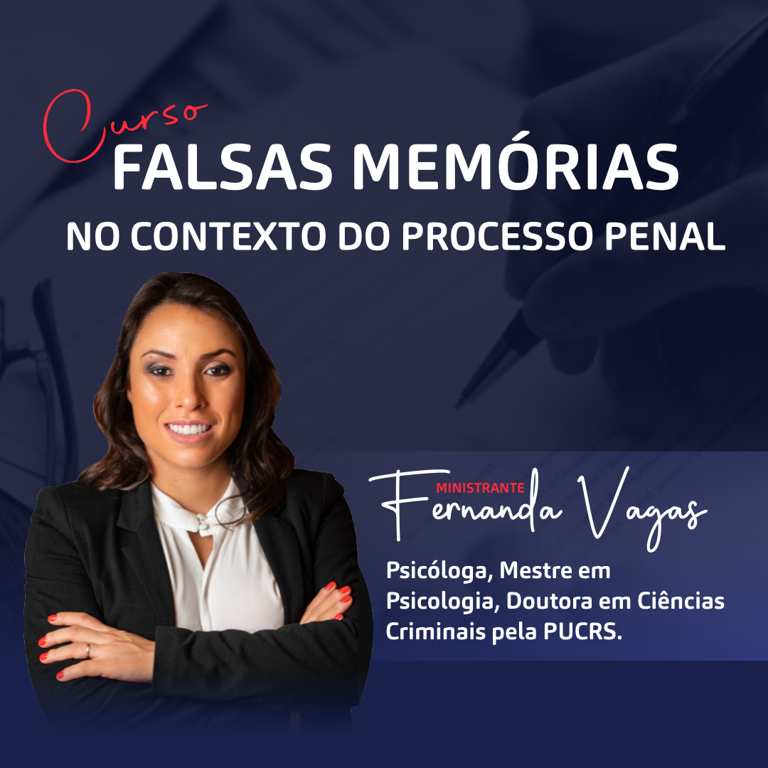 FALSAS MEMRIAS NO CONTEXTO DO PROCESSO PENAL