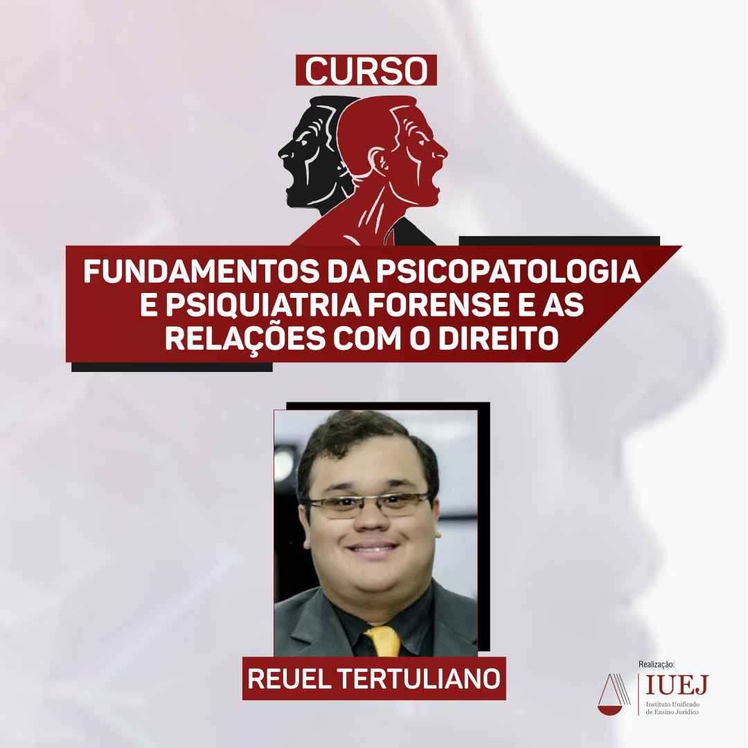 FUNDAMENTOS DA PSICOPATOLOGIA E PSIQUIATRIA FORENSE E AS RELAES COM O DIREITO