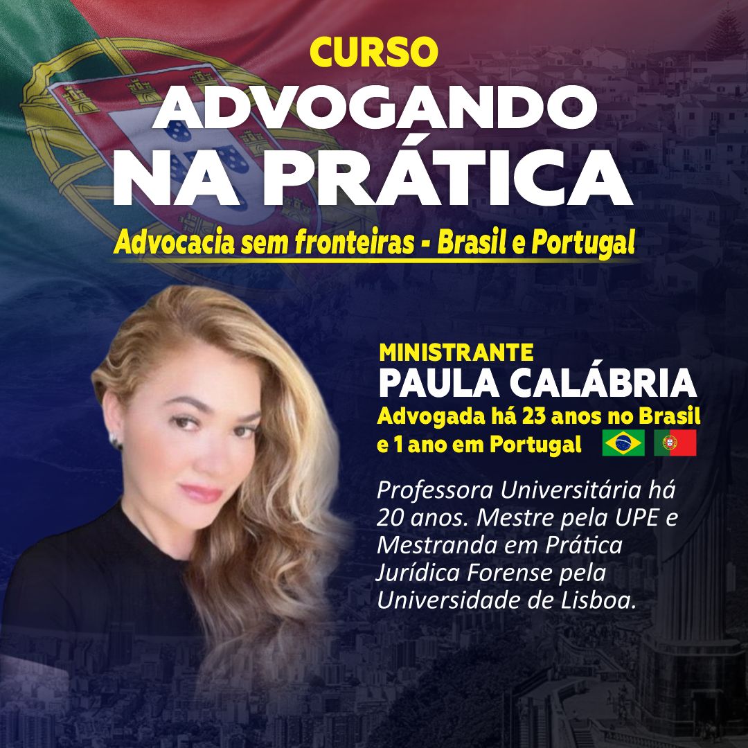 CURSO ADVOGANDO NA PRTICA: Advocacia sem fronteiras - Brasil e Portugal